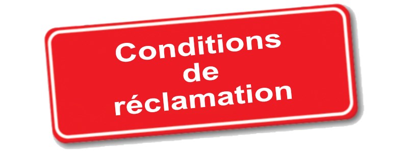 Conditions de réclamation